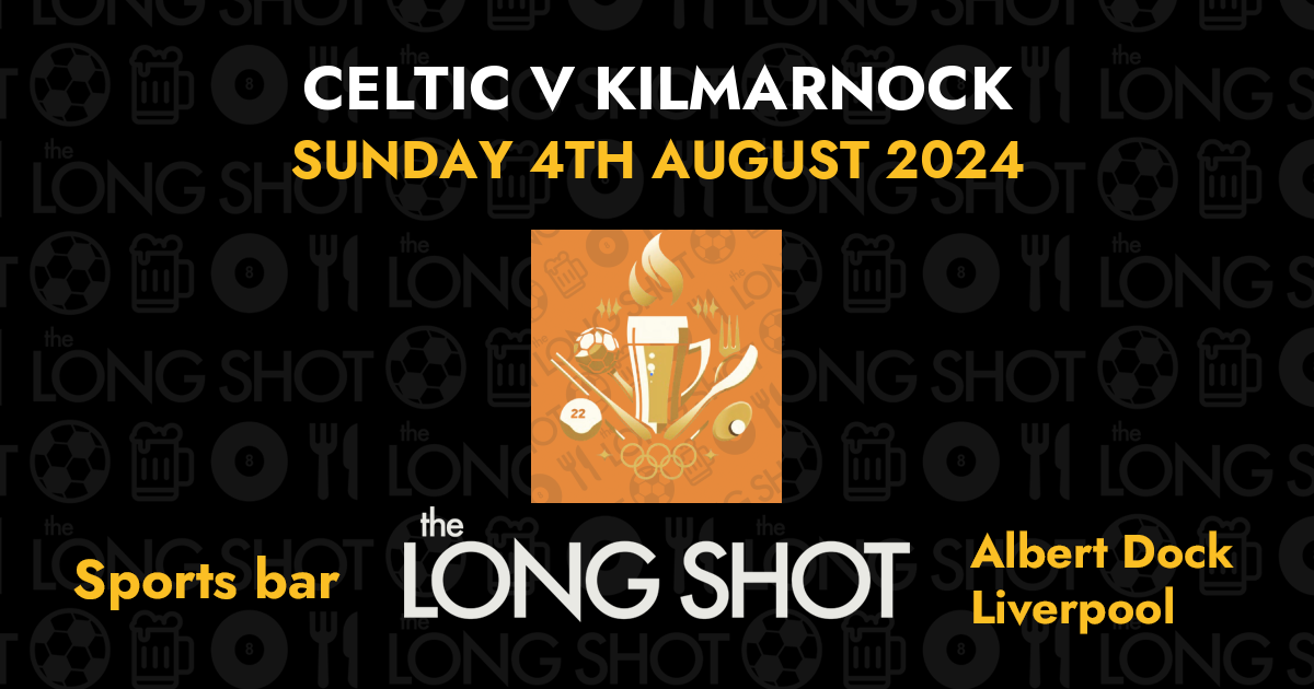 Celtic v Kilmarnock - 4th August 2024