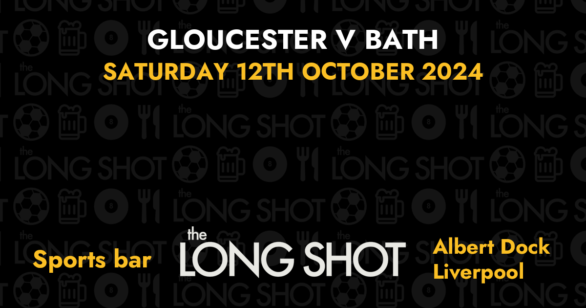 Gloucester v Bath - 12th October 2024