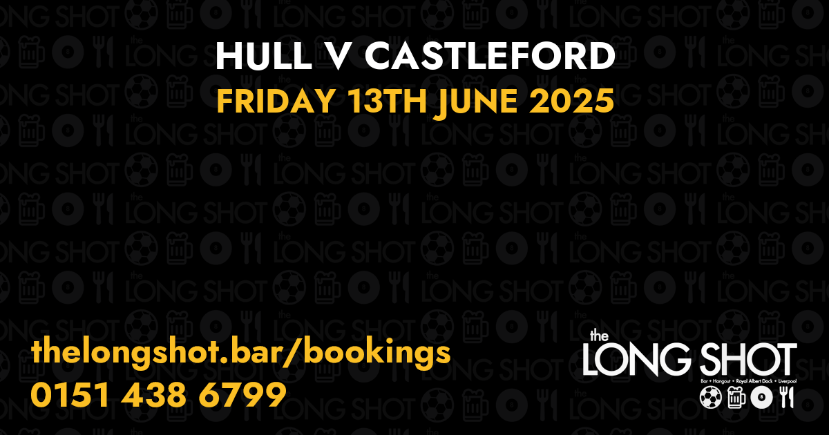 Hull v Castleford - 13th June 2025