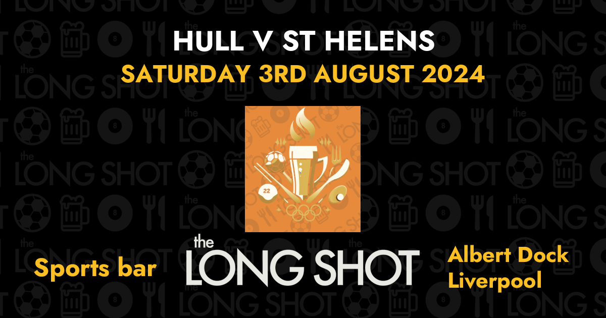 Hull v St Helens - 3rd August 2024
