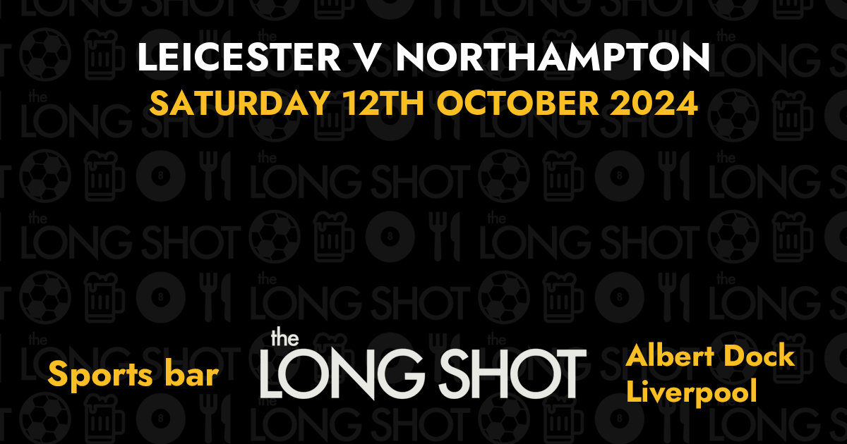 Leicester v Northampton - 12th October 2024