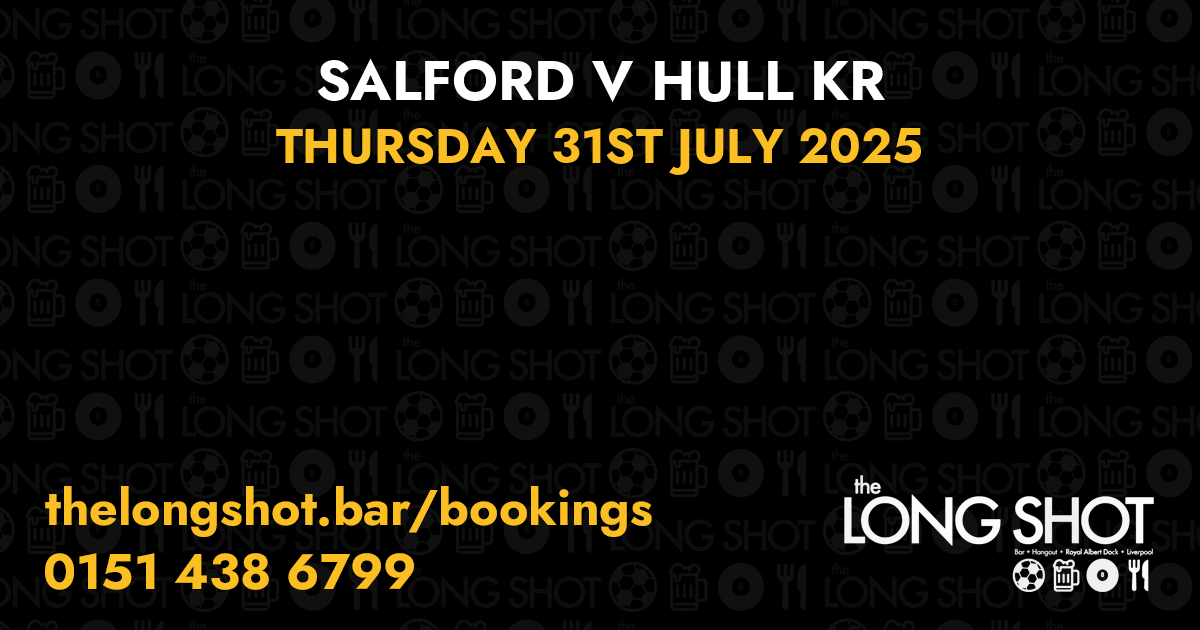 Salford v Hull Kr - 31st July 2025