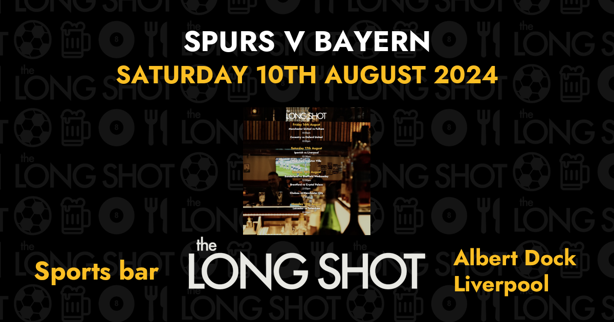 Spurs v Bayern - 10th August 2024