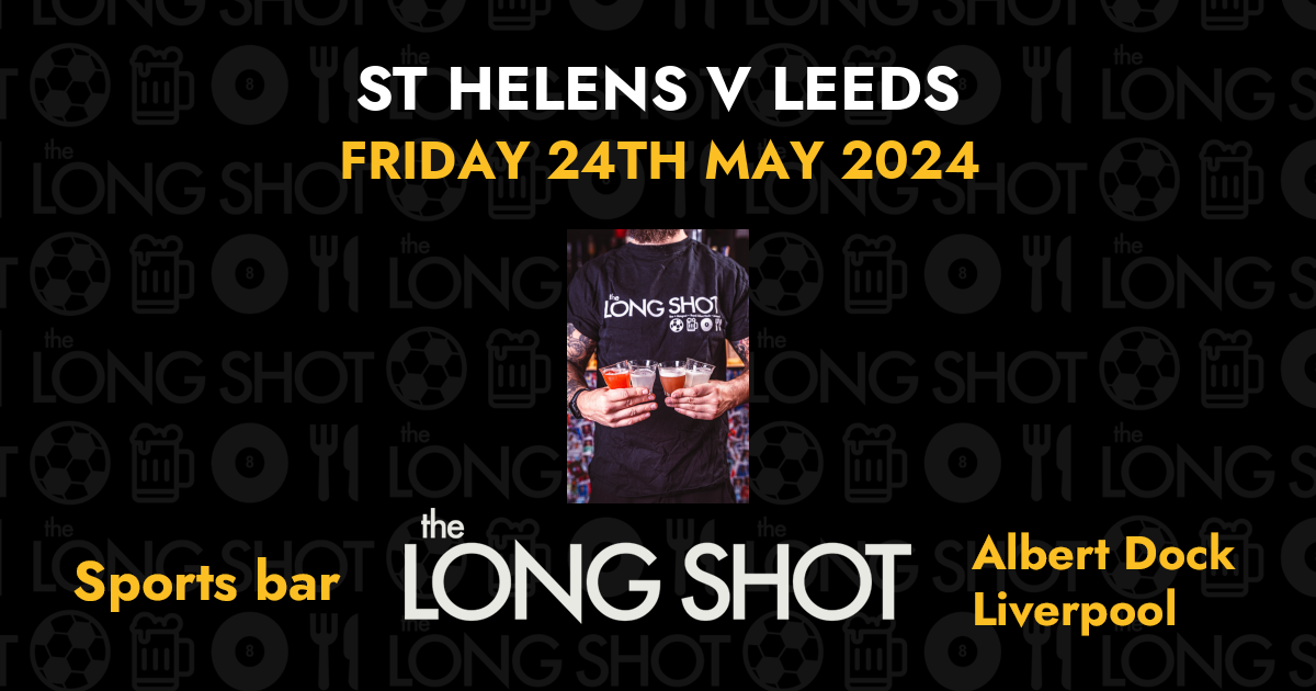 St Helens v Leeds - 24th May 2024